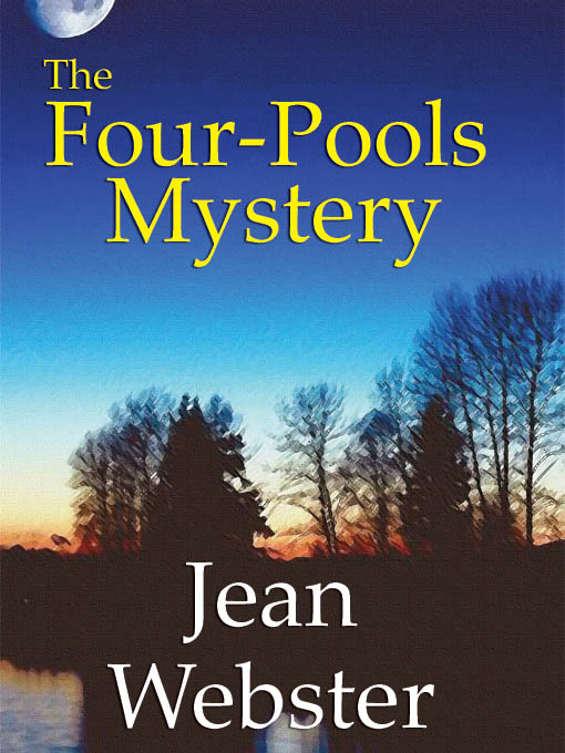 Title details for The Four-Pools Mystery by Jean Webster - Available